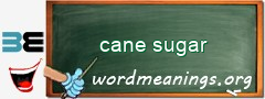 WordMeaning blackboard for cane sugar